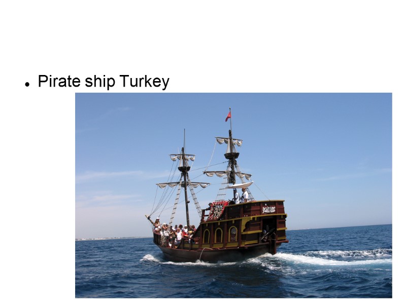 Pirate ship Turkey
